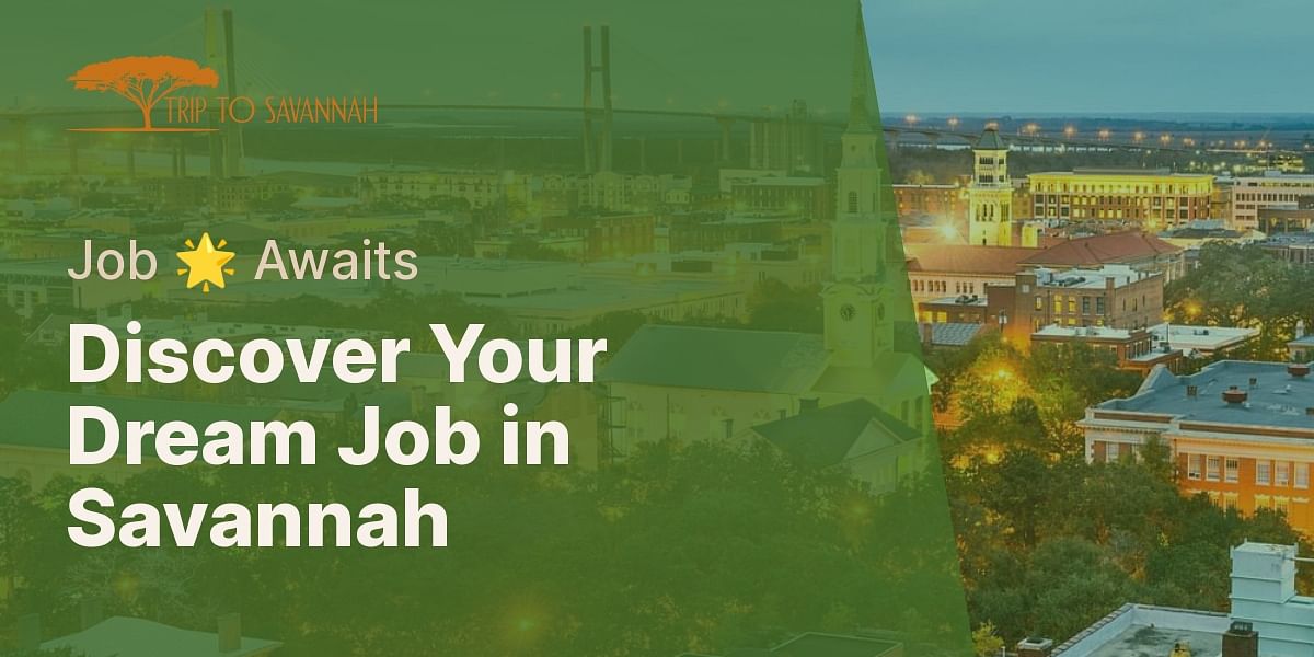 Find Your Dream Job in Savannah An Overview of Employment