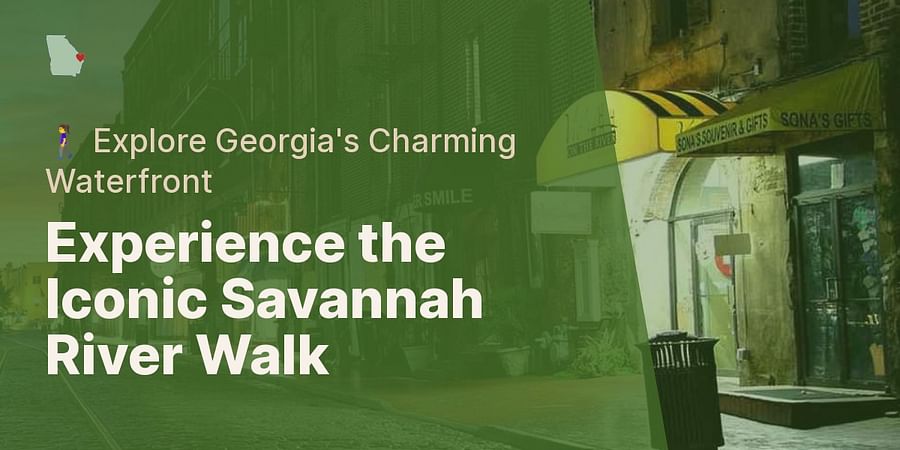 Experience the Iconic Savannah River Walk - 🚶♀️ Explore Georgia's Charming Waterfront