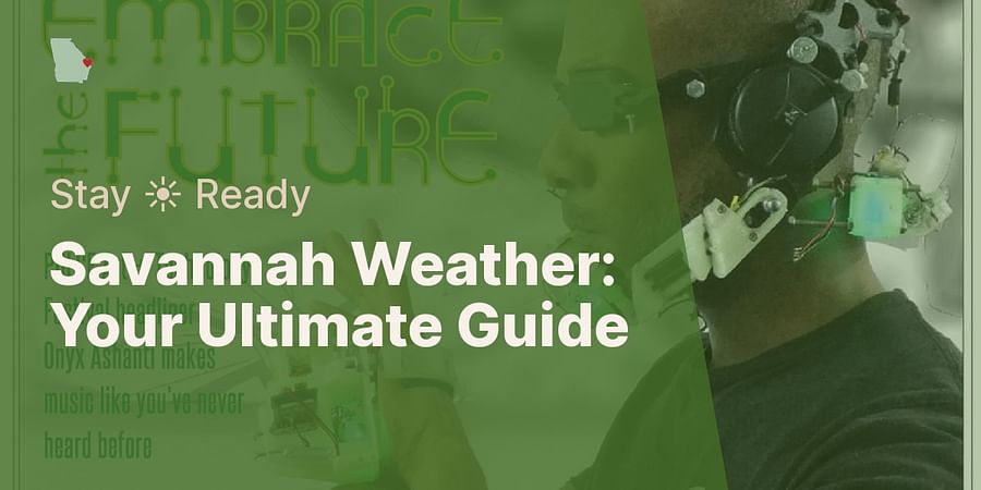 Savannah Weather: Your Ultimate Guide - Stay ☀️ Ready