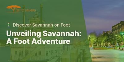 Unveiling Savannah: A Foot Adventure - 🚶‍♂️ Discover Savannah on Foot