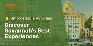 Discover Savannah's Best Experiences - 🌟 Unforgettable Activities
