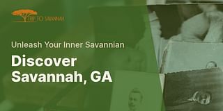 Discover Savannah, GA - Unleash Your Inner Savannian