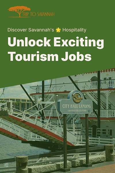Unlock Exciting Tourism Jobs - Discover Savannah's 🌟 Hospitality
